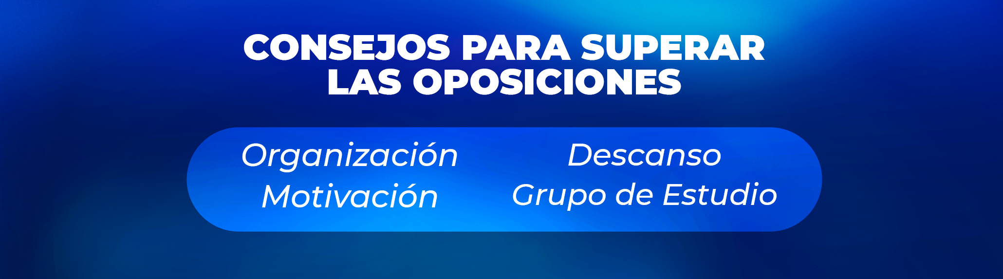 Consejos para Superar las Oposiciones