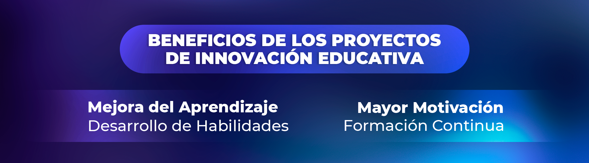 Beneficios de los Proyectos de Innovación Educativa Beneficios de los Proyectos de Innovación Educativa