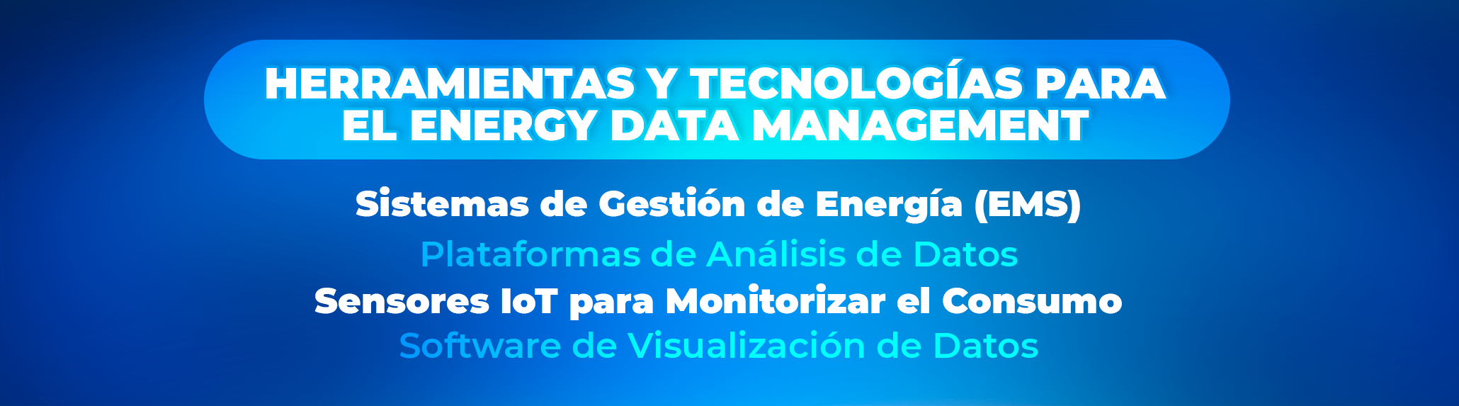 Herramientas y Tecnologías para el Energy Data Management Herramientas y Tecnologías para el Energy Data Management