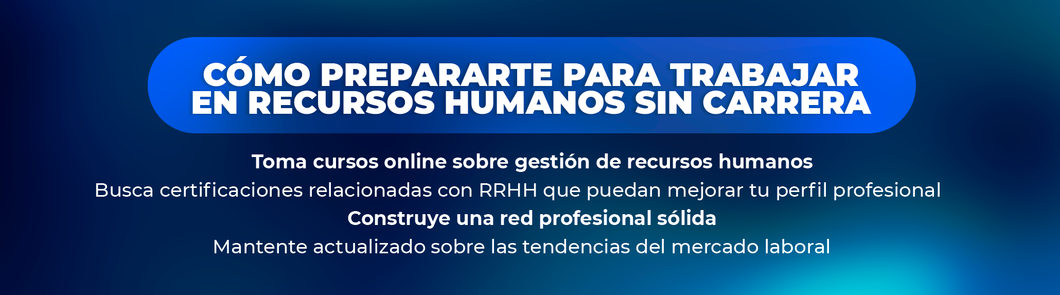 Consejos Finales para Trabajar en Recursos Humanos Sin Carrera Consejos Finales para Trabajar en Recursos Humanos Sin Carrera