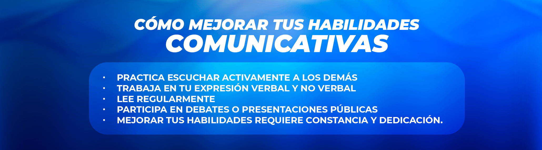 Cómo mejorar tus habilidades comunicativas