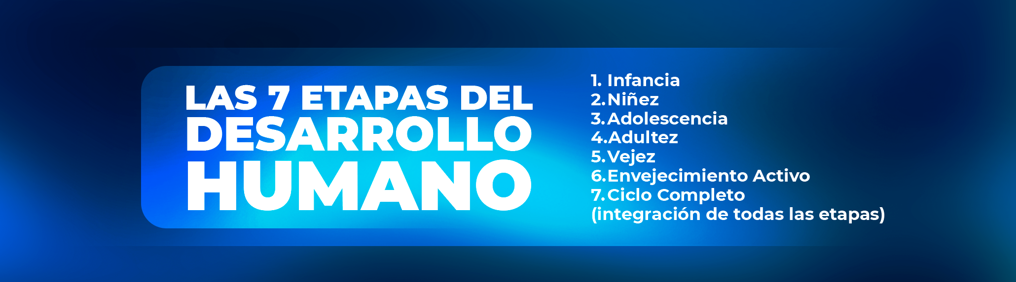 Las 7 etapas del desarrollo humano: un recorrido completo Las 7 etapas del desarrollo humano: un recorrido completo