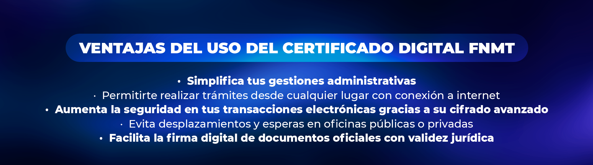 Ventajas del uso del Certificado Digital FNMT