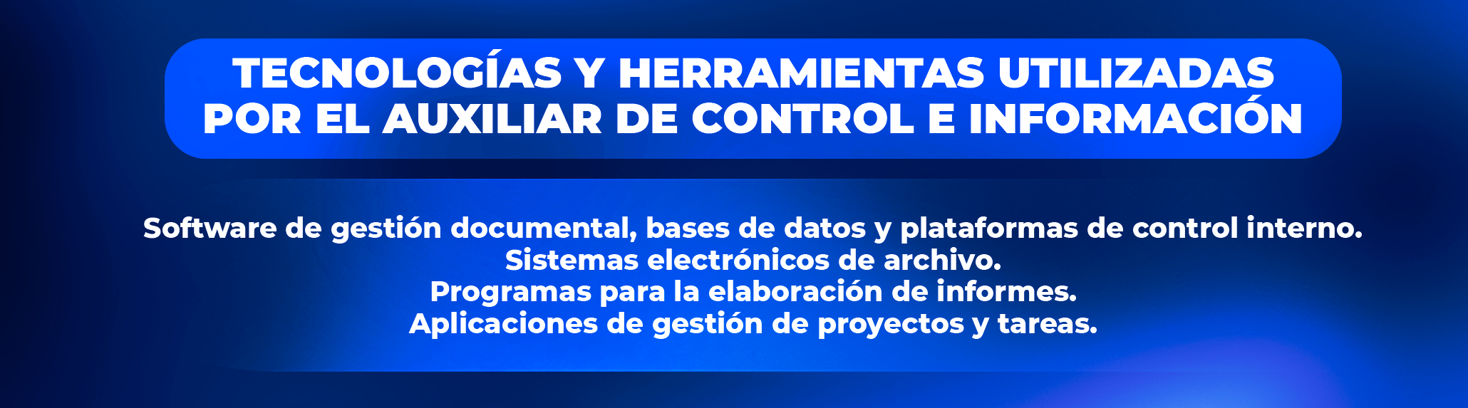 Tecnologías y herramientas utilizadas por el Auxiliar de Control e Información Tecnologías y herramientas utilizadas por el Auxiliar de Control e Información
