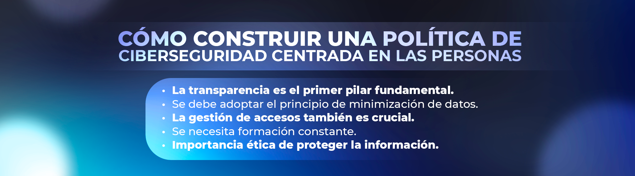 Cómo Construir una Política de Ciberseguridad Centrada en las Personas Cómo Construir una Política de Ciberseguridad Centrada en las Personas