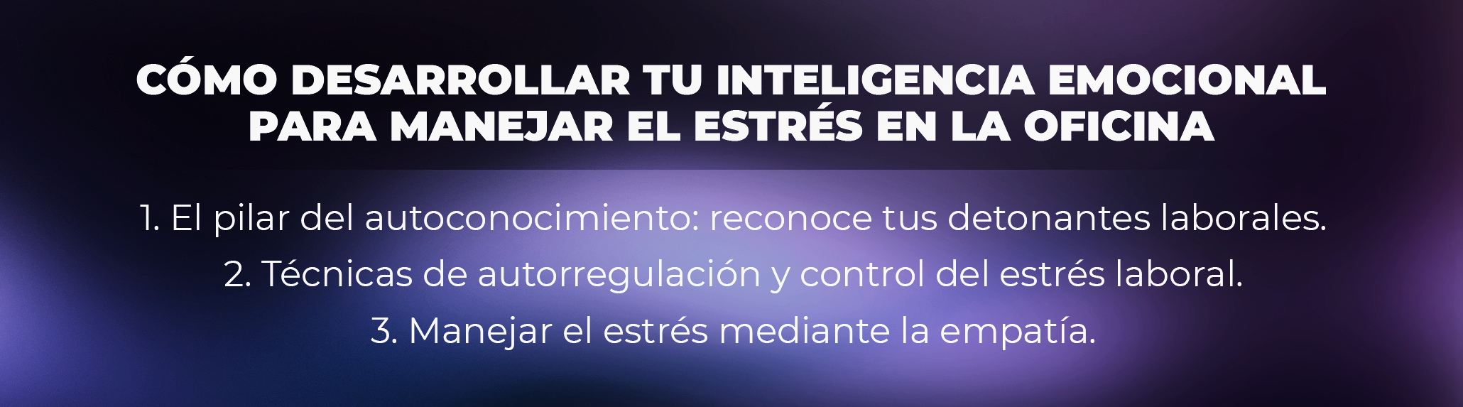 Guía práctica: Cómo desarrollar tu inteligencia emocional para manejar el estrés en la oficina