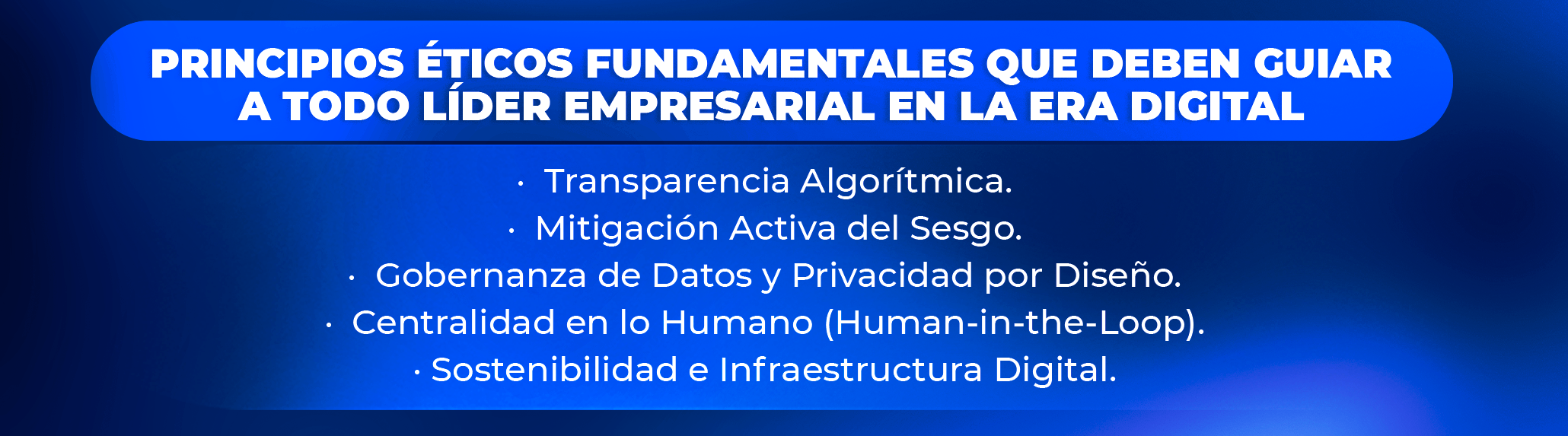 Los principios éticos fundamentales que deben guiar a todo líder empresarial en la era digital: El factor humano
