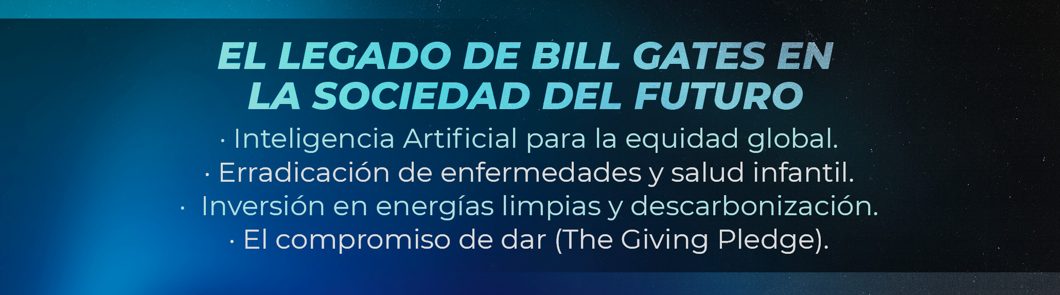 El legado de Bill Gates en la sociedad del futuro