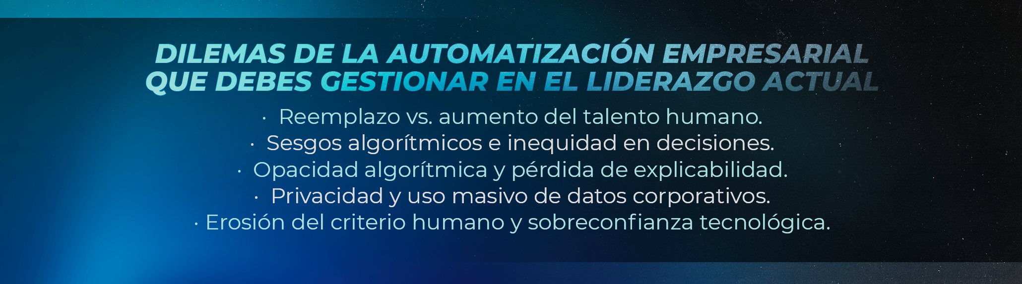 Ética: Los dilemas de la automatización empresarial que debes gestionar en el liderazgo actual